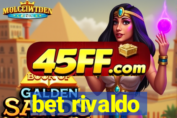 bet rivaldo